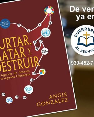 HURTAR, MATAR Y DESTRUIR – La agenda de Satanás en la agenda globalista